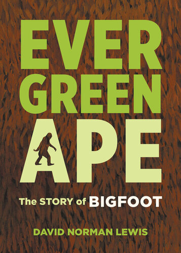 Evergreen Ape: the story of bigfoot