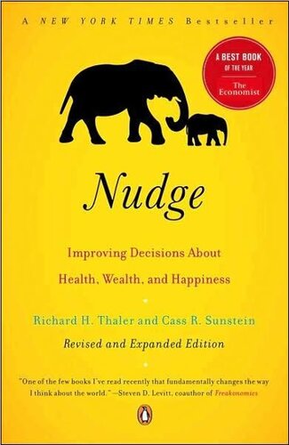 Nudge (Summary): Improving Decisions About Health, Wealth, and Happiness