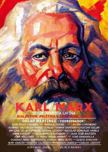 Karl Marx desde América Latina: dialéctica, política y teoría del valor