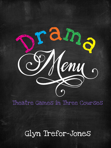 Drama Menu: Theatre Games in Three Courses