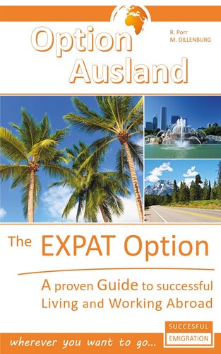 The Expat Option--Living Abroad: A proven Guide to successful Living and Working Abroad--wherever you want to go...