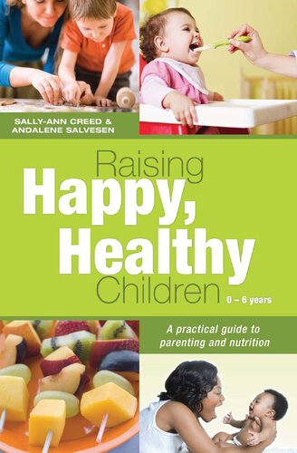 Raising Happy, Healthy Children: A Practical Guide to Parenting and Nutrition