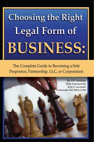 Choosing the Right Legal Form of Business: The Complete Guide to Becoming a Sole Proprietor, Partnership, LLC, or Corporation