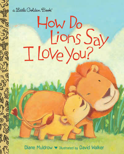 How Do Lions Say I Love You?