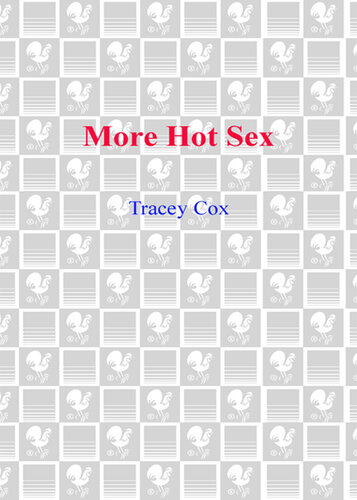 More Hot Sex: How to Do It Longer, Better, and Hotter Than Ever