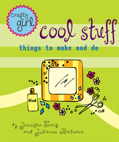Crafty Girl: Cool Stuff: Things to Make and Do