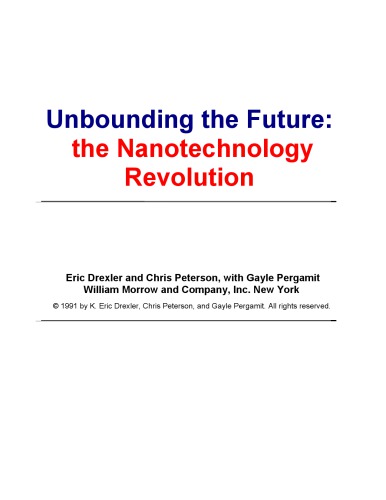 Unbounding the Future:  the Nanotechnology  Revolution