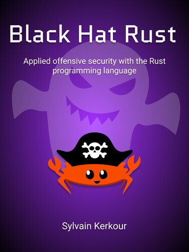 Black Hat Rust: Applied offensive security with the Rust programming language