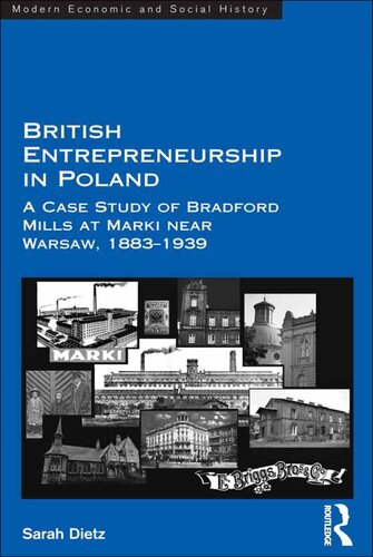 British Entrepreneurship in Poland: A Case Study of Bradford Mills at Marki near Warsaw, 1883-1939