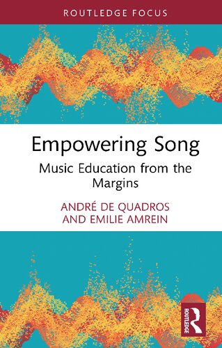 Empowering Song: Music Education from the Margins