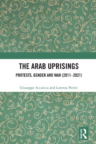 The Arab Uprisings: Protests, Gender and War (2011–2021)