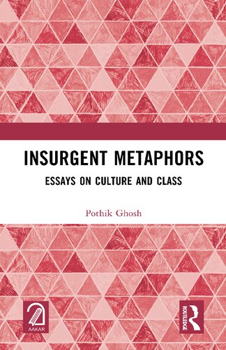 Insurgent Metaphors: Essays on Culture and Class