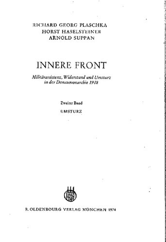 Innere Front: Militärassistenz, Widerstand und Umsturz in der Donaumonarchie 1918. Zweiter Band: Umsturz