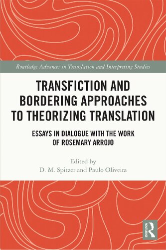 Transfiction and Bordering Approaches to Theorizing Translation: Essays in Dialogue with the Work of Rosemary Arrojo