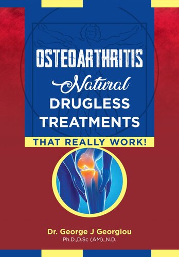 Osteoarthritis: Natural Drugless Treatments That Really Work!