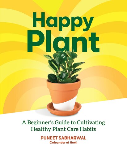 Happy Plant: A Beginner's Guide to Cultivating Healthy Plant Care Habits