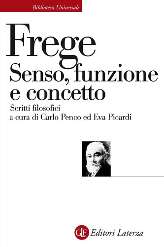 Senso, funzione e concetto. Scritti filosofici, a cura di Carlo Penco ed Eva Picardi 
Senso e significato