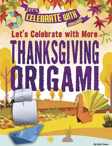 Let's Celebrate with More Thanksgiving Origami