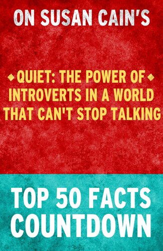 Quiet : The Power of Introverts in a World That Can't Stop Talking - Top 50 Facts Countdown