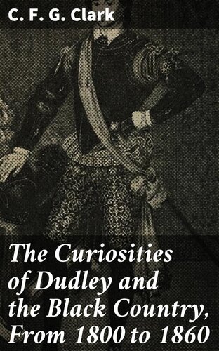 The Curiosities of Dudley and the Black Country, From 1800 to 1860