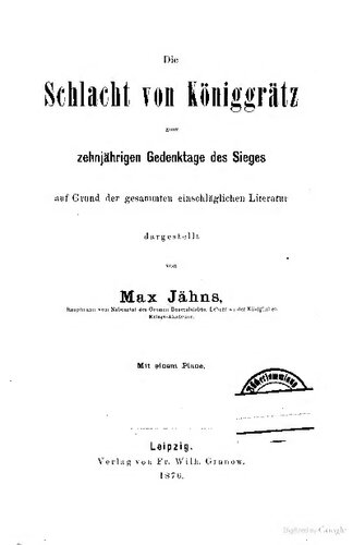 Die Schlacht von Königgrätz zum zehnjährigen Gedenktage des Sieges auf Grund der gesamten einschlägigen Literatur