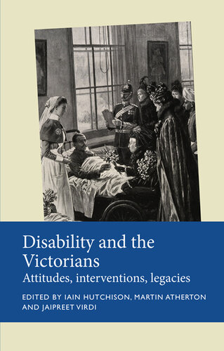 Disability and the Victorians: Attitudes, interventions, legacies (Disability History)
