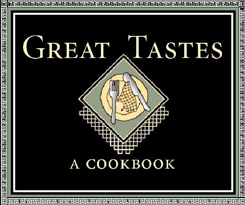 Great Tastes. А Cookbook