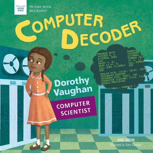 Computer Decoder: Dorothy Vaughan, Computer Scientist