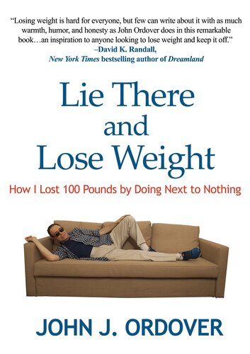 Lie There and Lose Weight: How I Lost 100 Pounds By Doing Next to Nothing