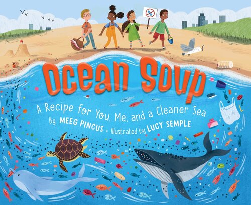 Ocean Soup: A Recipe for You, Me, and a Cleaner Sea