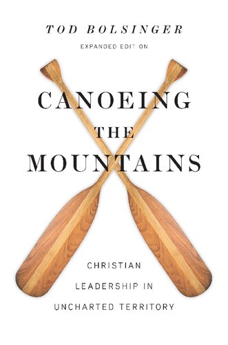 Canoeing the Mountains: Christian Leadership in Uncharted Territory
