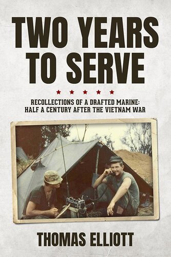 Two Years to Serve: Recollections of a Drafted Marine: Half a Century after the Vietnam War