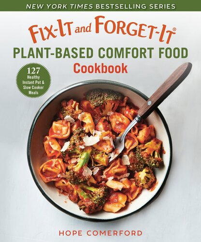 Plant-Based Comfort Food Cookbook: 127 Healthy Slow Cooker & Instant Pot Meals