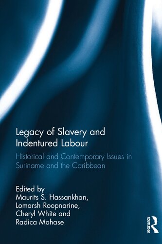 Legacy of Slavery and Indentured Labour: Historical and Contemporary Issues in Suriname and the Caribbean