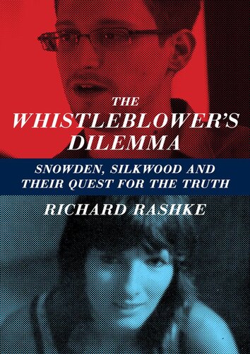 The Whistleblower's Dilemma: Snowden, Silkwood and Their Quest for the Truth