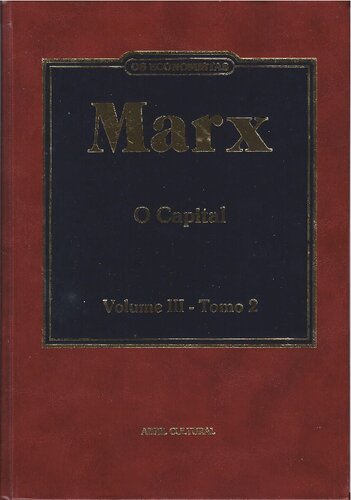 O Capital: Crítica da Economia Política. Volume III, Livro Terceiro: O Processo Global da Produção Capitalista. Tomo 2 (Parte Segunda).