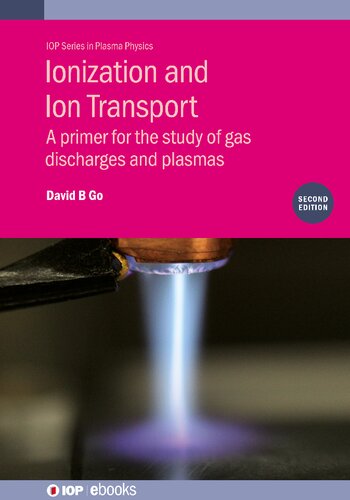 Ionization and Ion Transport: A primer for the study of gas discharges and plasmas