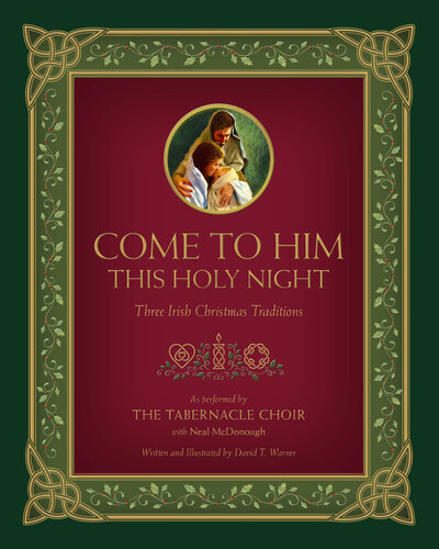 Come to Him This Holy Night: Three Irish Christmas Traditions