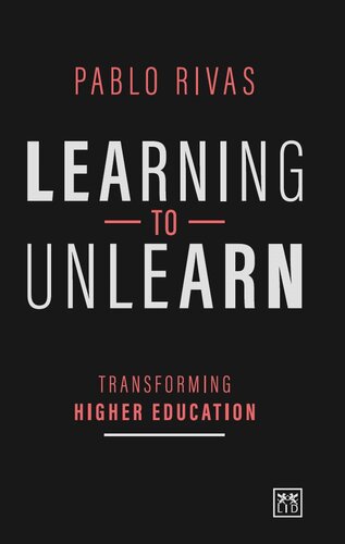 Learning to Unlearn: Transforming higher education