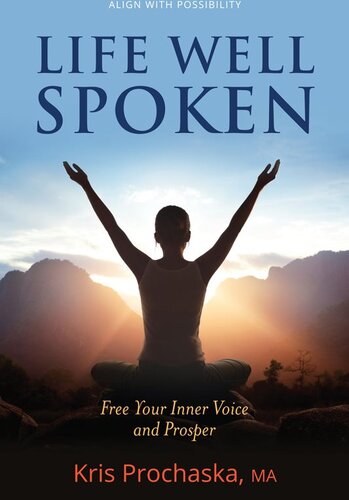 Life Well Spoken: Free Your Inner Voice & Prosper