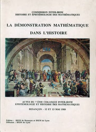 La démonstration mathématique dans l'histoire - 7e colloque inter-irem, épistémologie et histoire des mathématiques, Besançon 1989