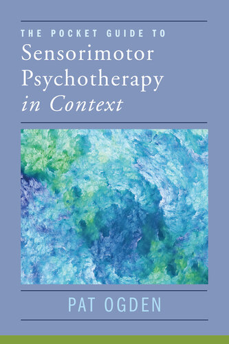 The Pocket Guide to Sensorimotor Psychotherapy in Context ()