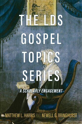 The LDS Gospel Topics Series: A Scholarly Engagement