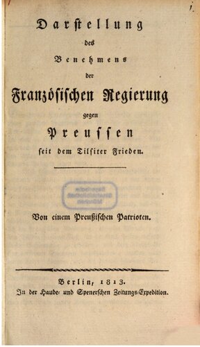 Darstellung des Benehmens der französischen Regierung gegen Preußen seit dem Tilsiter Frieden