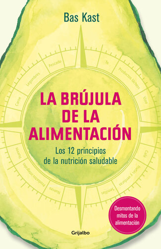 La brújula de la alimentación: Los 12 principios de una nutrición saludable