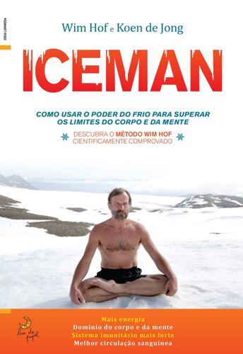 Iceman--Como usar o poder do frio para superar os limites do corpo e da mente