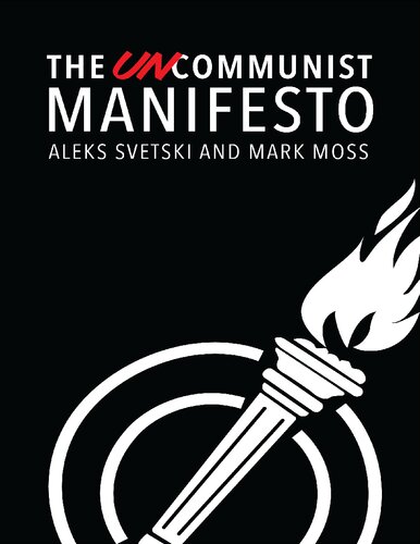 The UnCommunist Manifesto : A Message of Hope, Responsibility and Liberty for All.