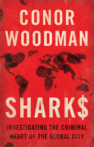 Sharks: Investigating the Criminal Heart of the Global City