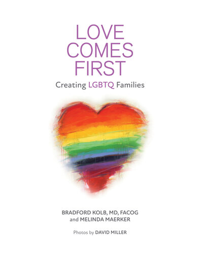 LOVE COMES FIRST: Creating LGBTQ Families