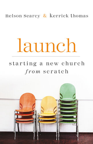 دانلود کتاب Launch: Starting a New Church from Scratch